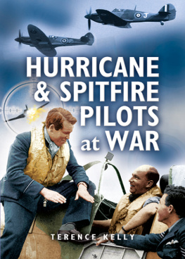 Terrence Kelley Hurricane and Spitfire Pilots at War