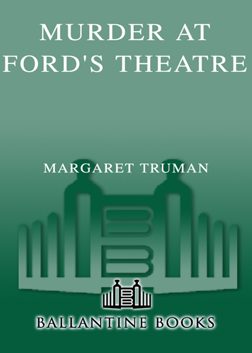 MURDER AT FORDS THEATRE A CAPITAL CRIMES NOVEL Margaret Truman - photo 1