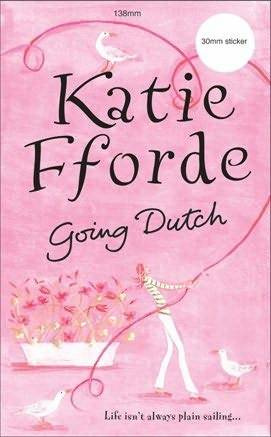 Katie Fforde Going Dutch 2007 Acknowledgements To the DBA the Barge - photo 1