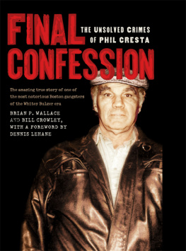 Brian P Wallace Final Confession: The Unsolved Crimes of Phil Cresta