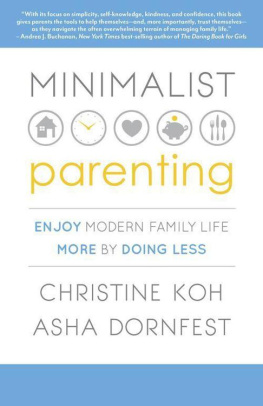 Christine Koh - Minimalist Parenting: Enjoy Modern Family Life More by Doing Less