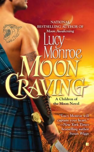 Moon Craving The second book in the Children of the Moon series Lucy Monroe - photo 1