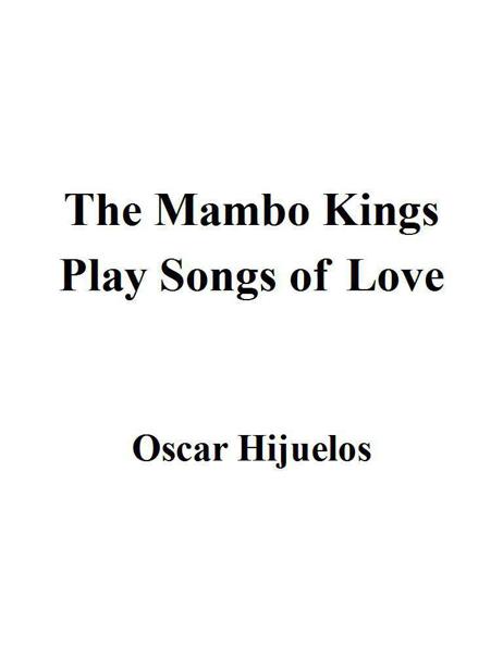 The Mambo Kings Play Songs of Love Oscar Hijuelos The Mambo Kings Play - photo 1