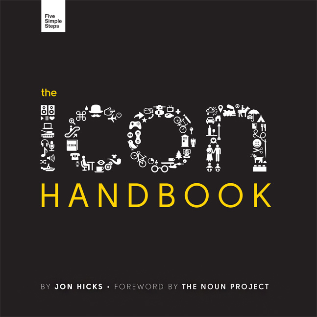 The Icon Handbook by Jon Hicks Published in 2011 by Five Simple Steps Studio - photo 1