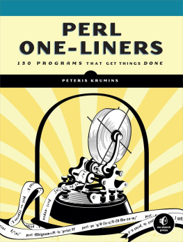 Peteris Krumins - Perl One-Liners: 130 Programs That Get Things Done