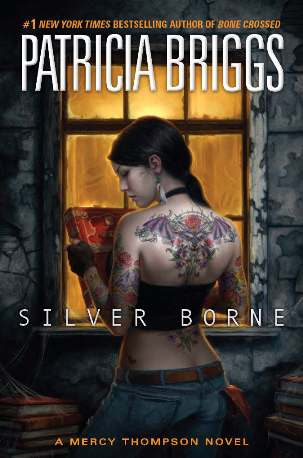 Silver Borne The fifth book in the Mercedes Thompson series Patricia Briggs - photo 1