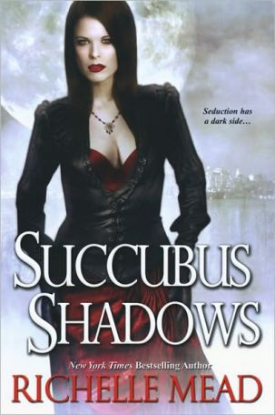 Succubus Shadows The fifth book in the Georgina Kincaid series Richelle Mead - photo 1