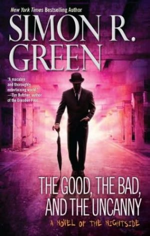 The Good the Bad and the Uncanny The tenth book in the Nightside series - photo 1