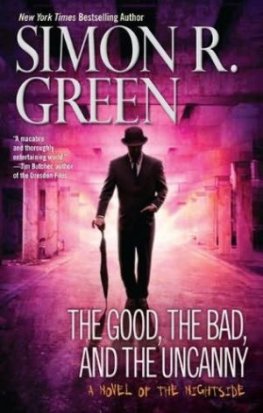 Simon Green The Good, the Bad, and the Uncanny