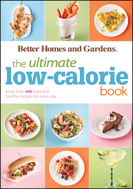 Better Homes and Gardens The Ultimate Low-Calorie Book: More than 400 Light and Healthy Recipes for Every Day