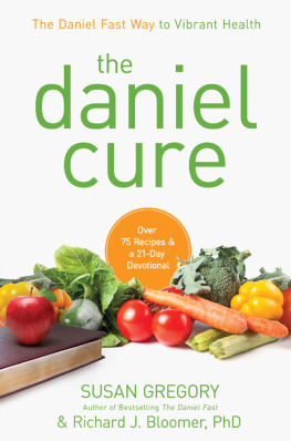 Susan Gregory The Daniel Cure: The Daniel Fast Way to Vibrant Health