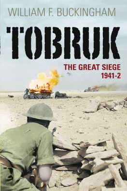 William F. Buckingham - Tobruk: The Great Siege 1941-42