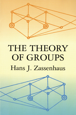 Hans J. Zassenhaus The Theory of Groups