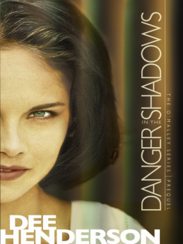 Dee Henderson Danger in the Shadows (Prequel to The OMalley Series)