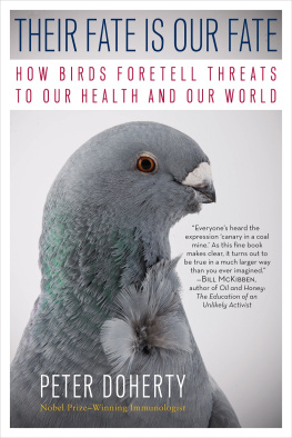 Peter Doherty - Their Fate Is Our Fate: How Birds Foretell Threats to Our Health and Our World