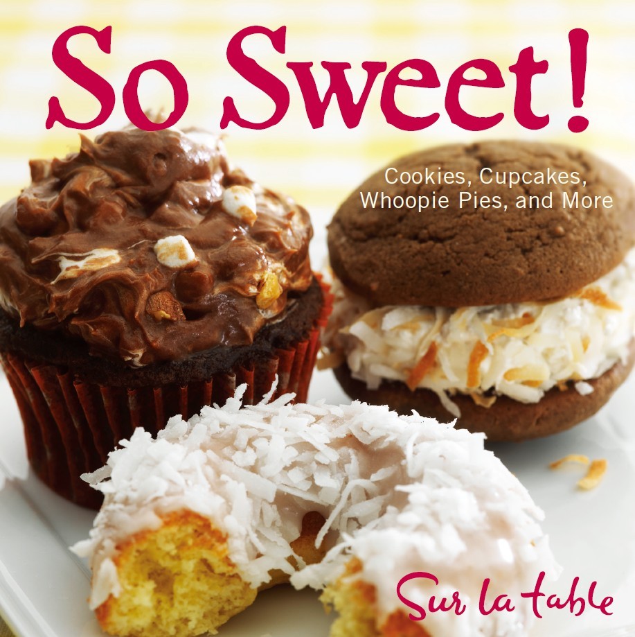 So Sweet text copyright 2011 by Sur La Table Inc All rights reserved No - photo 1