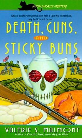 Valerie S Malmont Death Guns and Sticky Buns The third book in the Tori - photo 1