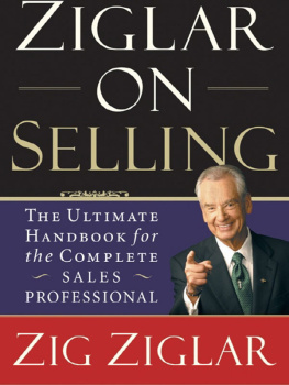 Zig Ziglar - Ziglar on Selling: The Ultimate Handbook for the Complete Sales Professional