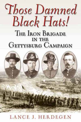 Lance Herdegen - THOSE DAMNED BLACK HATS!: The Iron Brigade in the Gettysburg Campaign