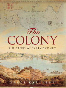 Grace Karskens - The Colony: A History of Early Sydney