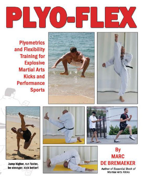 Plyo-Flex Plyometrics and Flexibility Training for Explosive Martial Arts - photo 1