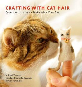 Kaori Tsutaya Crafting with Cat Hair: Cute Handicrafts to Make with Your Cat