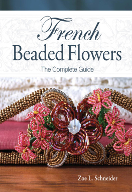 Zoe L. Schneider French Beaded Flowers - The Complete Guide