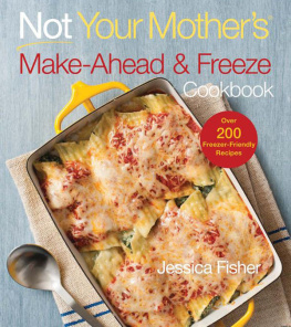 Jessica Fisher - Not Your Mothers Make-Ahead and Freeze Cookbook