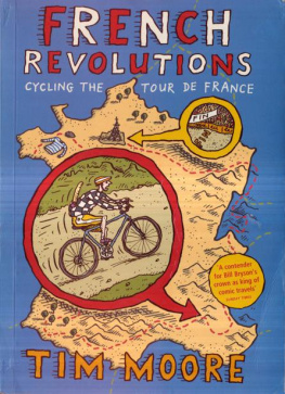 Tim Moore French Revolutions: Cycling the Tour de France