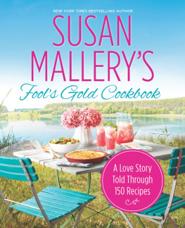 Susan Mallery Susan Mallerys Fools Gold Cookbook: A Love Story Told Through 150 Recipes