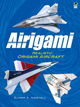 Elmer A. Norvell - Airigami: Realistic Origami Aircraft