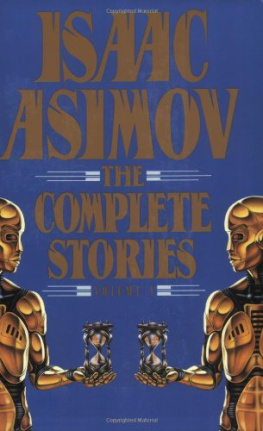 Isaac Asimov Isaac Asimov: The Complete Stories, Vol. 1