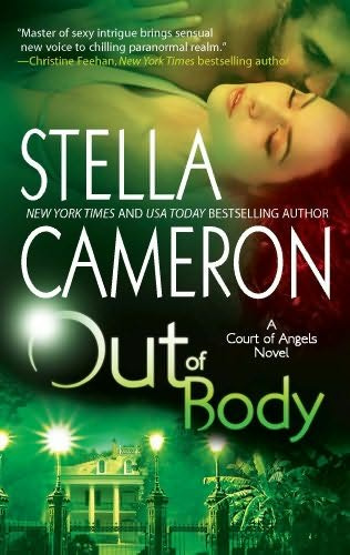 Out of Body The first book in the Court of Angels series Stella Cameron For - photo 1