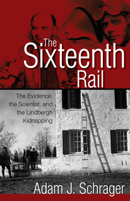 Adam Schrager - The Sixteenth Rail: The Evidence, the Scientist, and the Lindbergh Kidnapping