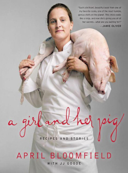 JJ Goode A Girl and Her Pig: Recipes and Stories