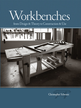 Christopher Schwarz - Workbenches: From Design And Theory To Construction And Use