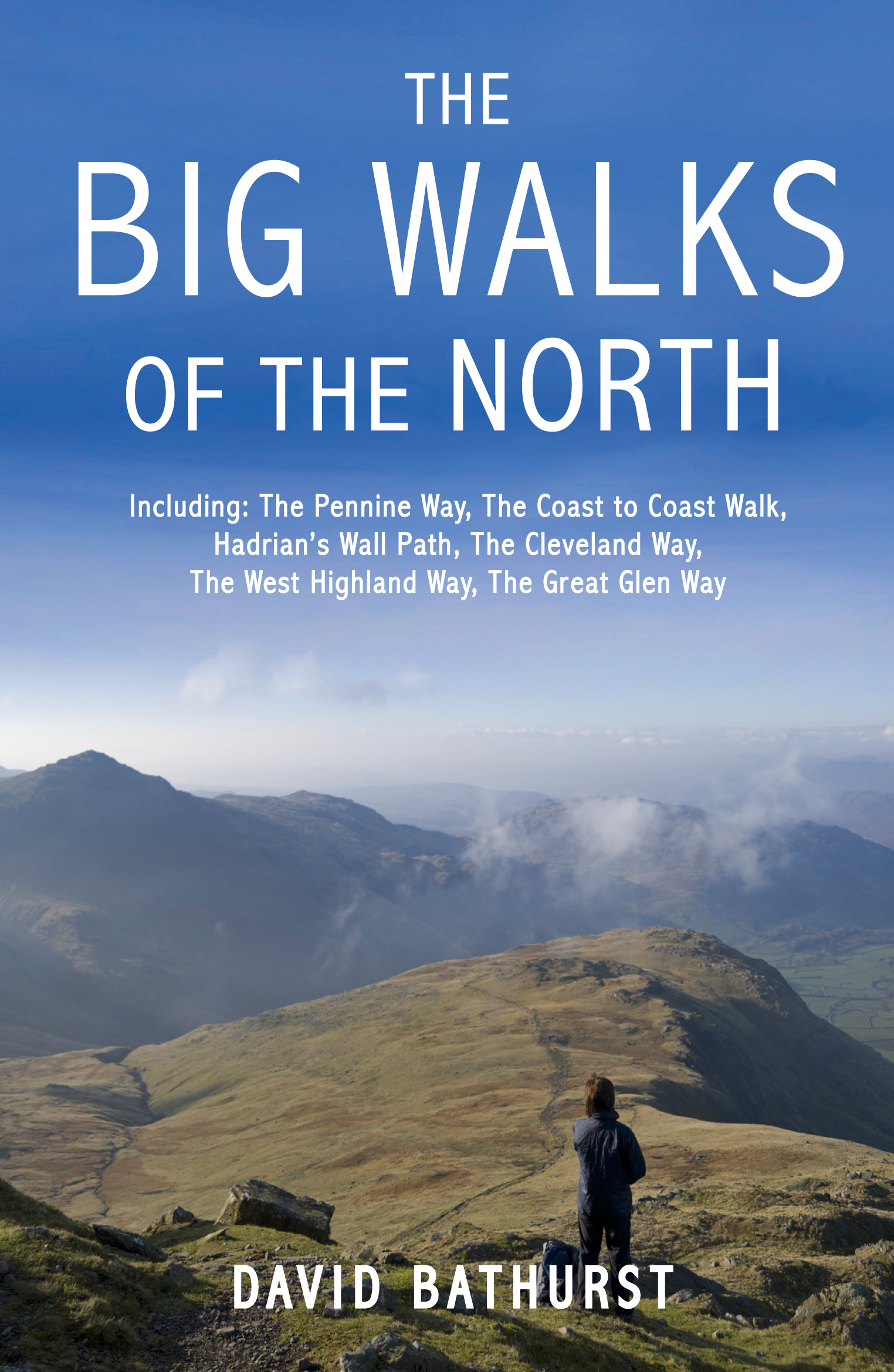 THE BIG WALKS OF THE NORTH Including The Pennine Way The Coast to Coast Walk - photo 1