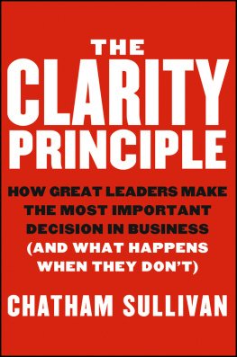 Chatham Sullivan - The Clarity Principle: How Great Leaders Make the Most Important Decision in Business