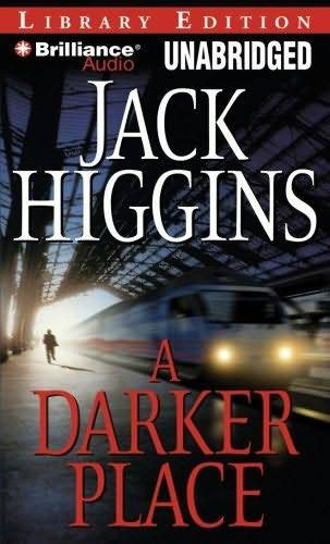 Jack Higgins A Darker Place Book 16 in the Sean Dillon series 2009 Once - photo 1