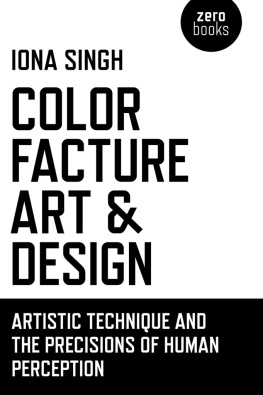 Iona Singh - Color, Facture, Art and Design: Artistic Technique and the Precisions of Human Perception