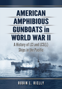 Robin L. Rielly American Amphibious Gunboats in World War II: A History of LCI and LCS