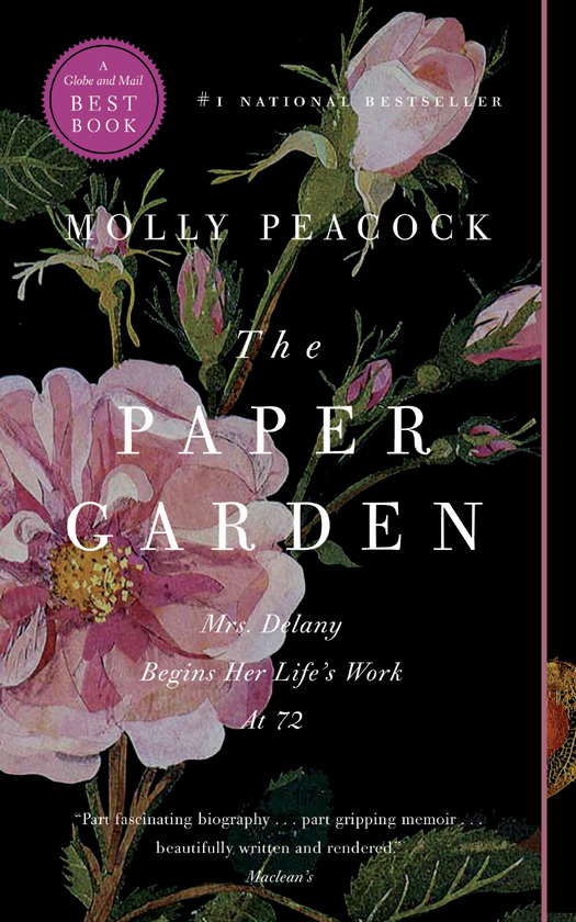 Further acclaim for Molly Peacock and The Paper Garden To scrupulous - photo 1