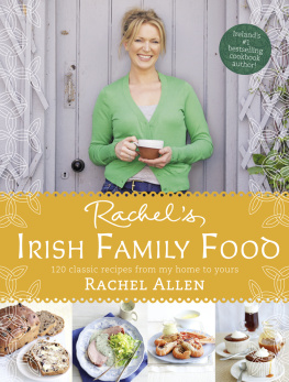 Rachel Allen - Rachels Irish Family Food: 120 classic recipes from my home to yours