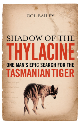 Col Bailey - Shadow of the Thylacine: One Mans Epic Search for the Tasmanian Tiger