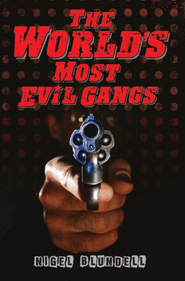 Nigel Blundell - The Worlds Most Evil Gangs