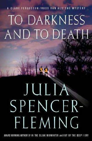 Julia Spencer-Fleming To Darkness And To Death The fourth book in the Reverend - photo 1