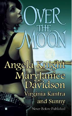 Over the Moon By Angela Knight MaryJanice Davidson Virginia Kantra and Sunny - photo 1