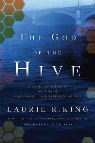 Laurie R King The God of the Hive The tenth book in the Mary Russell series - photo 1