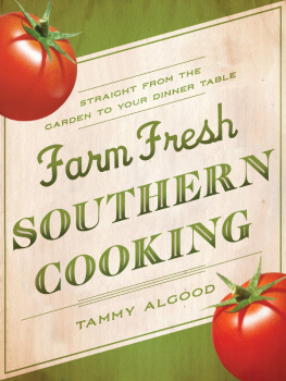 Tammy Algood - Farm Fresh Southern Cooking: Straight from the Garden to Your Dinner Table