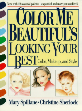 Mary Spillane - Color Me Beautifuls Looking Your Best: Color, Makeup and Style